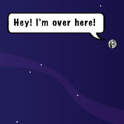 Illustration of the Moon in the distance saying, I'm over here!